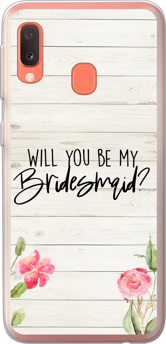 Telefoonhoesje Geschikt voor Samsung Galaxy A20e hoesje - Quotes - 'Will you be my bridesmaid' - Spreuken - Bruidsmeisje - Siliconen Telefoonhoesje Telefoonhoesje