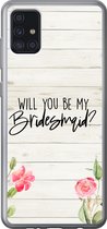 Geschikt voor Samsung Galaxy A52 5G hoesje - Quotes - 'Will you be my bridesmaid' - Spreuken - Bruidsmeisje - Siliconen Telefoonhoesje