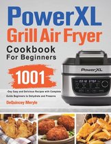 PowerXL Grill Air Fryer Combo Cookbook for Beginners