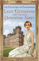Lady Catherine & The Real Downton Abbey