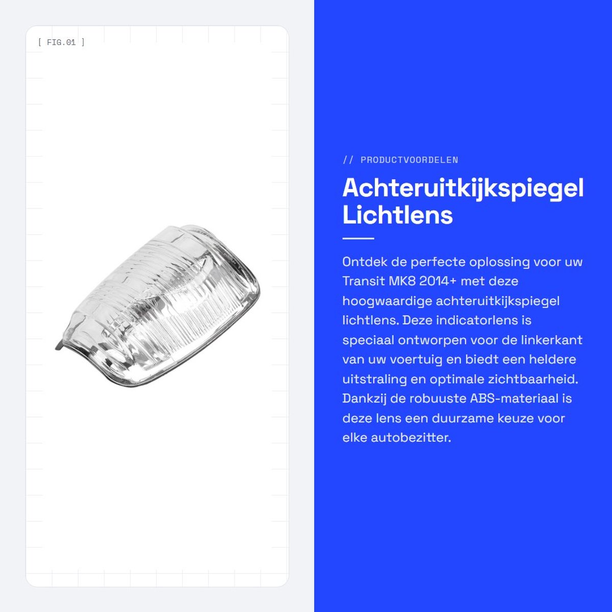 Dailygoods - Achteruitkijkspiegel Lichtlens - Buitenspiegel Indicator Lens - Helder - Vervangingsonderdeel - Geschikt voor Transit MK8 2014+ - Linkerkant
