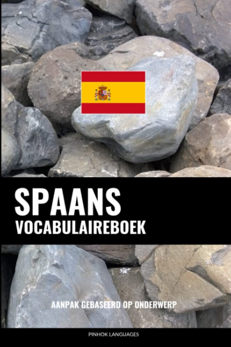 SnelShoppen - Spaans Vocabulaireboek voor Beginners en Gevorderden, Thema's zoals Reizen, Werk, Vrije Tijd, 200 Pagina's, Ideaal voor Taalstudie en Co