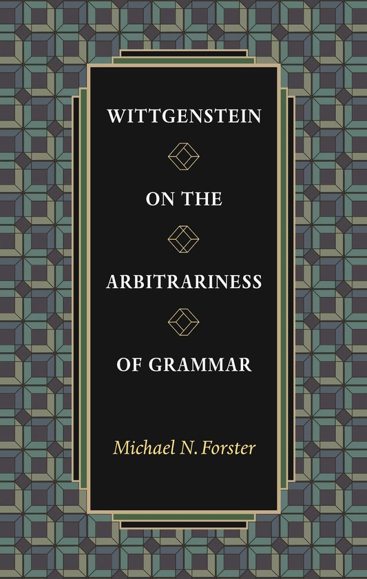 Wittgenstein on the Arbitrariness of Grammar - cover