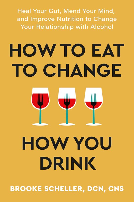 How to Eat to Change How You Drink - cover
