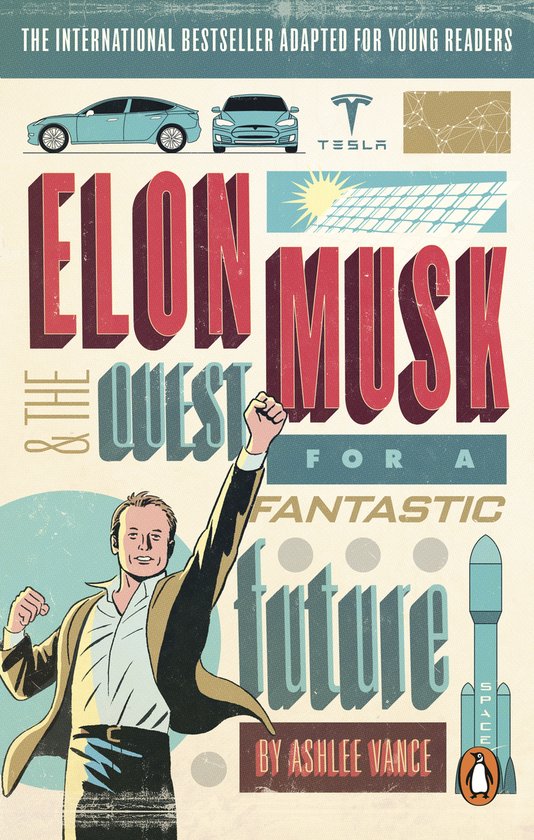 Boekomslag 'Elon Musk & The Quest for a Fantastic Future' voor jonge lezers. Bevat afbeeldingen van Tesla auto's, Elon Musk en een raket.