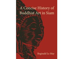 A Concise History of Buddhist Art in Siam