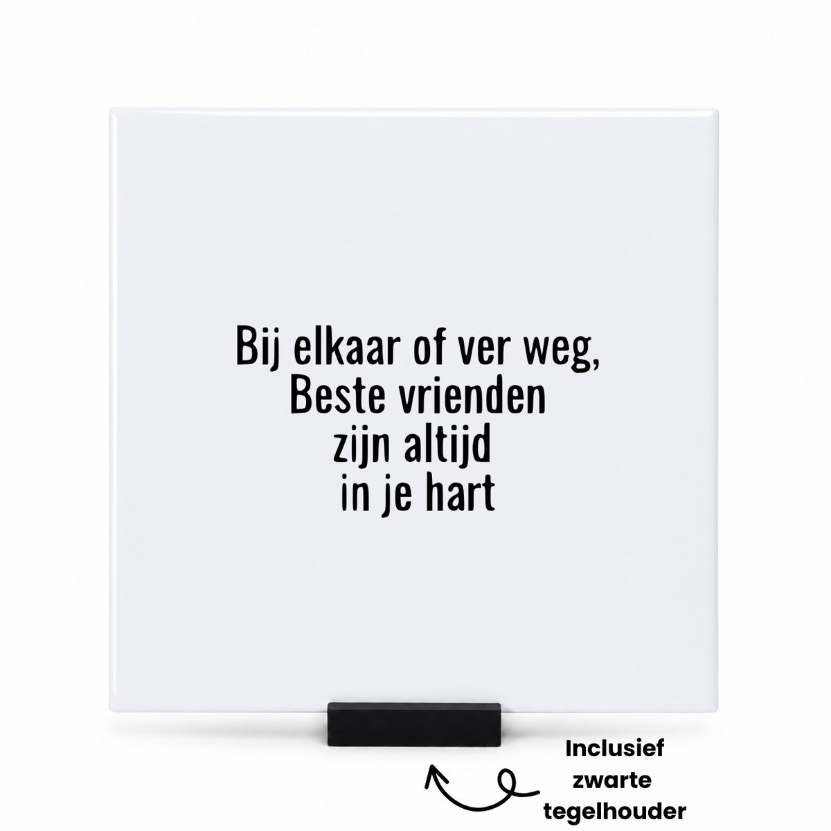 Hacebo bij elkaar of ver weg, beste vrienden zijn altijd in je hart tegeltje met tegelhouder - mensen die liefde willen delen naar iemand - tegeltjes met tekst - quotes - vrienden cadeau - vrienden artikelen - spreuktegels - 15x15 CM Wit