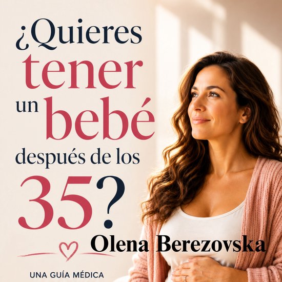 ¿Quieres tener un bebé después de los 35? - cover
