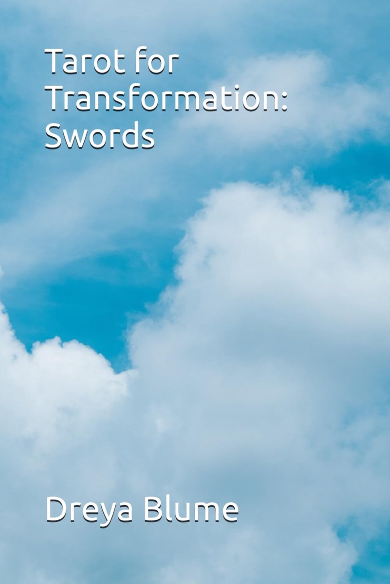 Tarot for Transformation II: Swords: A journey of healing and self-growth through the minor arcana