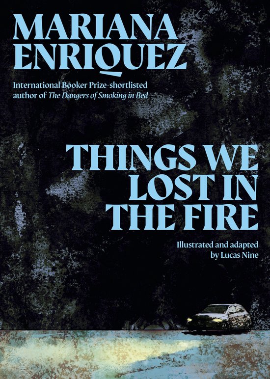 Boekomslag van 'Things We Lost in the Fire' door Mariana Enriquez, met een donkere achtergrond en een auto.