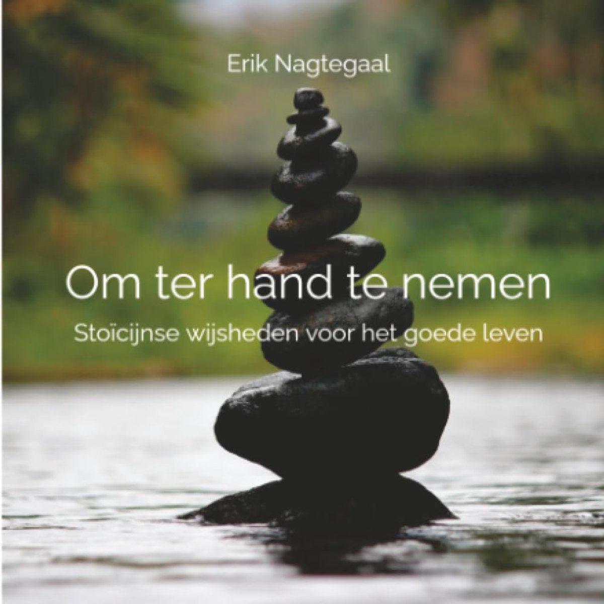 Ter hand te nemen: Stoïcijnse wijsheden voor het goede leven