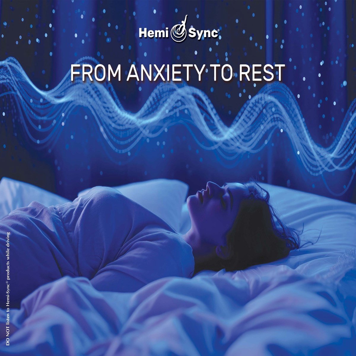 From anxiety to rest with Hemi-Sync