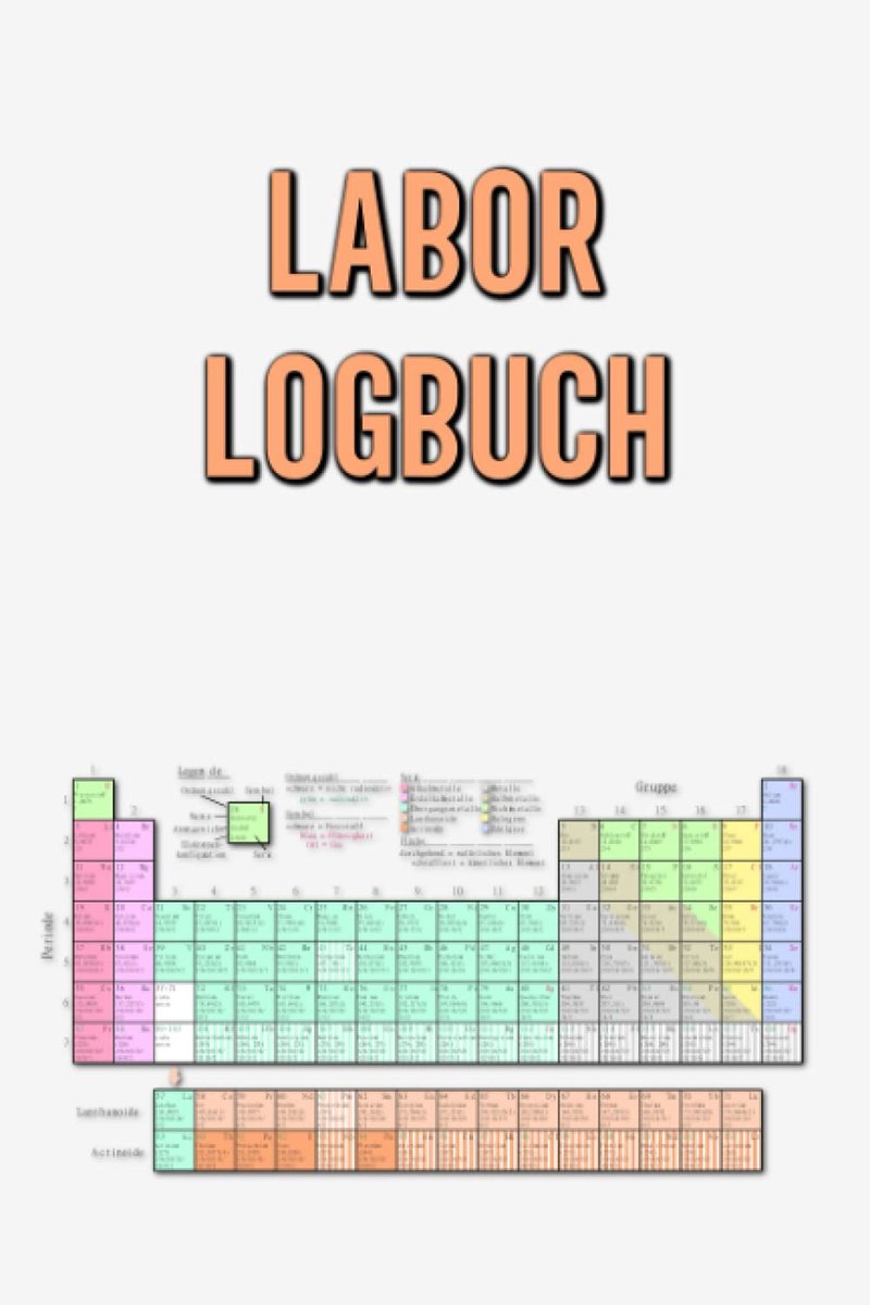 Logbuch: Einfaches Laborbuch zum Erfassen und Dokumentieren von Versuchen - Geeignet für Chemiker, Laboranten, Studenten und Labortechnische Assistenten