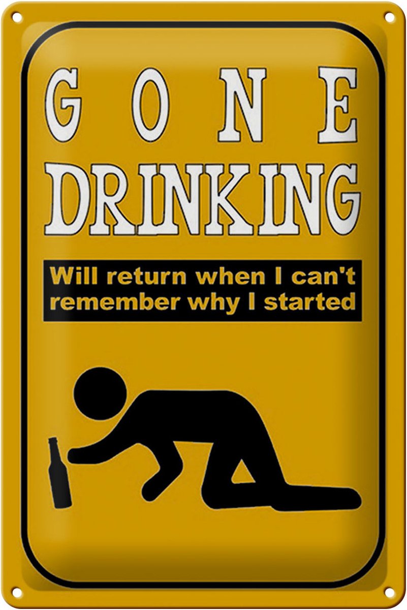 Blechschild Alkohol 20x30cm gone drinking will return when