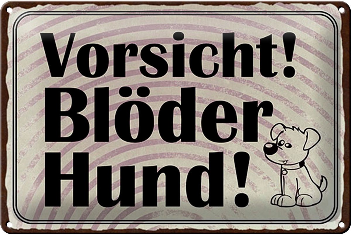 Blechschild Hinweis 20x30 cm Vorsicht blöder Hund Deko Schild