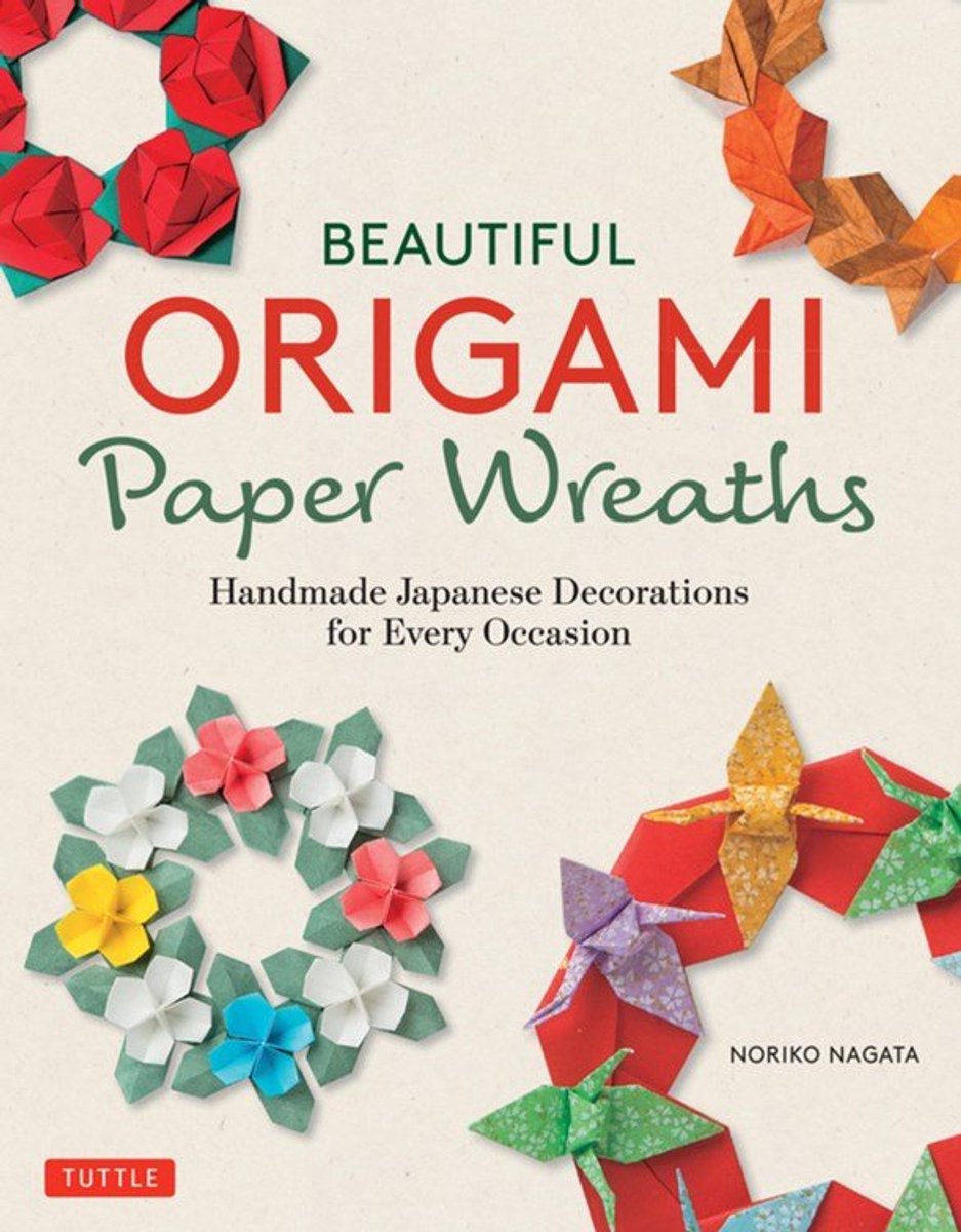 Tuttle Specials- Beautiful Origami Paper Wreaths