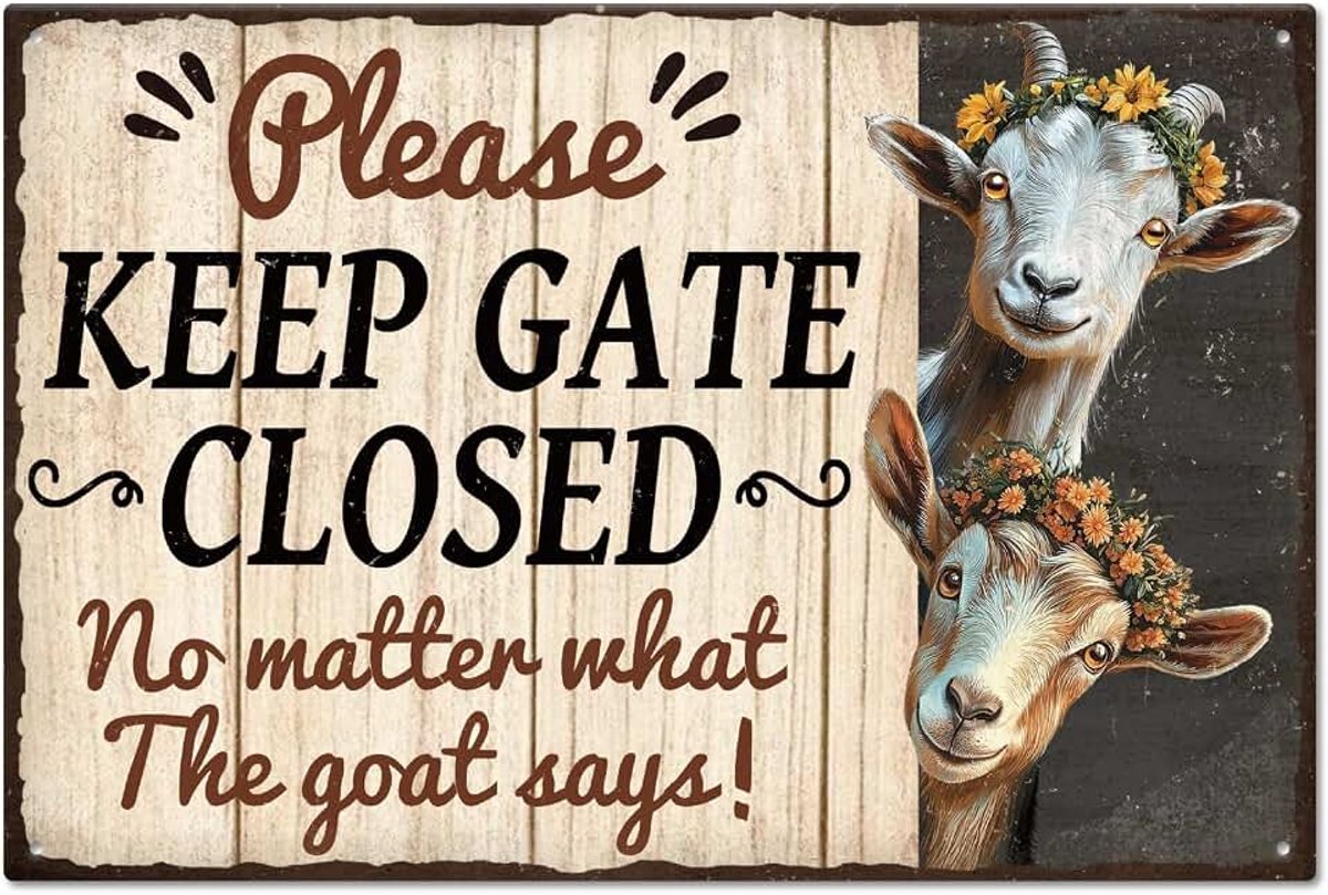 "Please Keep Gate Closed No Matter What The Goats Says" tekst grappig tinnen bord voor boerderij decor 30 x 20 cm geit metalen vintage bord wanddecoratie voor schapenkooi thuis boerderij