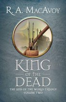 Lens of the World Trilogy - King of the Dead