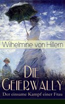 Die Geierwally - Der einsame Kampf einer Frau (Vollständige Ausgabe)