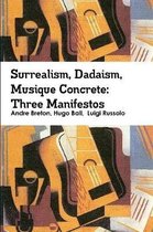 Surrealism, Dadaism, Musique Concrete