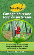 Nature Passion 10 - Cartographier une forêt ou un terrain