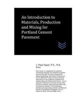 An Introduction to Materials, Production and Mixing for Portland Cement Pavement