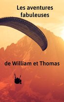 Les aventures fabuleuses de William et Thomas