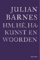 Boek cover Hm, hé, ha: kunst en woorden van Julian Barnes
