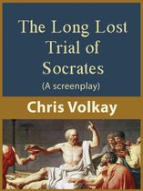 The Long Lost Trial of Socrates