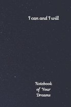 Notebook of Your Dreams, I Can and I Will