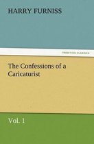 The Confessions of a Caricaturist, Vol. 1
