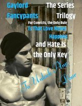 The 'for Convicts, the Only Rule Is That Love Never Happens and Hate Is the Only Key to Unlock Any Door' Series Trilogy