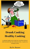 Drunk Cooking, Healthy Cooking