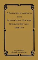 A Collection of Abstracts from Otsego County, New York, Newspaper Obituaries, 1808-1875