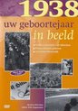 Uw Geboortejaar In Beeld - 1938