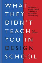 What They Didn抰 Teach You Design School