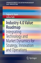 SpringerBriefs in Entrepreneurship and Innovation - Industry 4.0 Value Roadmap