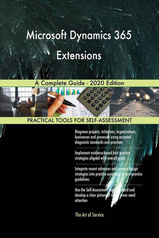 Microsoft Dynamics 365 Extensions A Complete Guide - 2020 Edition ...