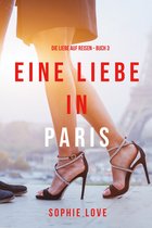 Die Liebe auf Reisen 3 - Eine Liebe in Paris (Die Liebe auf Reisen – Band 3)