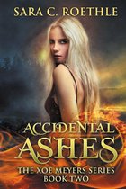 Xoe Meyers Young Adult Urban Fantasy 2 - Accidental Ashes