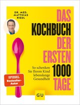 Artgerechte Ernährung - Das Kochbuch der ersten 1000 Tage