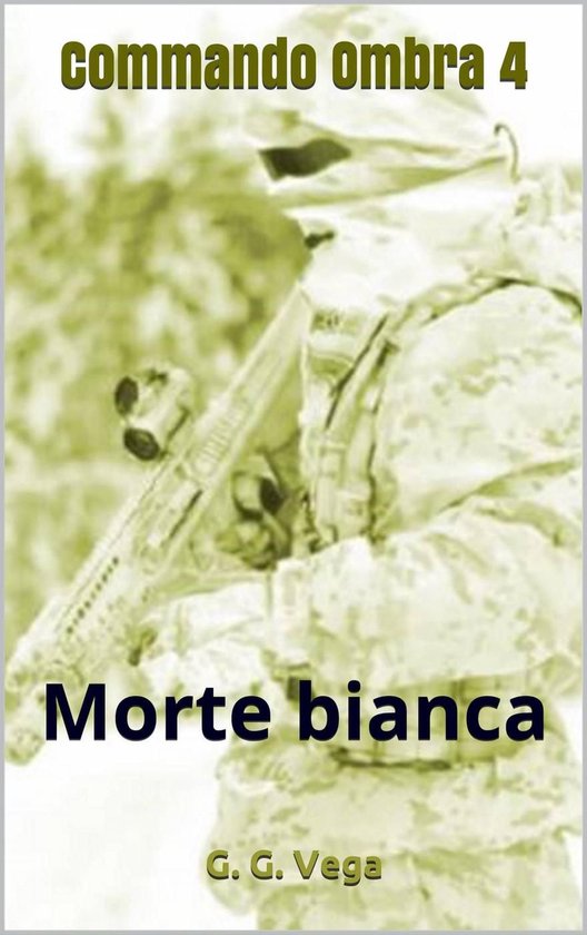 Commando Ombra 4 (ebook), G. G. Vega | 9781071533734 | Boeken | bol.com