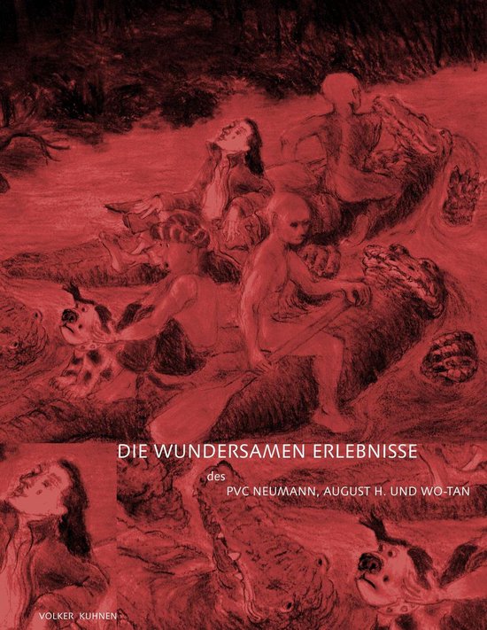 Die wundersamen Erlebnisse des PVC Neumann, August H. und Wo ... - cover