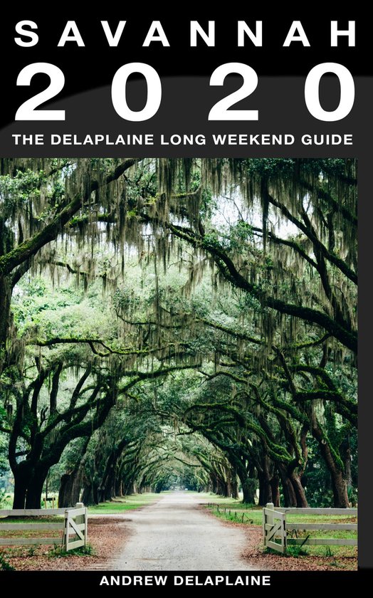 Savannah - The Delaplaine 2020 Long Weekend Guide - cover