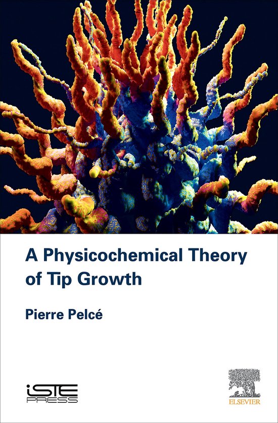 A Physicochemical Theory of Tip Growth - cover