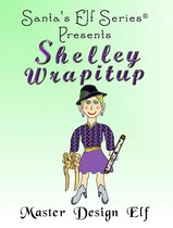 Santa's Elf Series 3 - Shelley Wrapitup, Master Design Elf