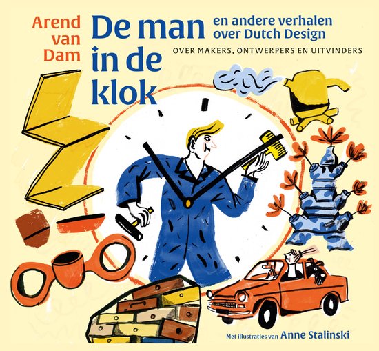Boek cover De man in de klok en andere verhalen over Dutch Design van Arend van Dam (Hardcover)