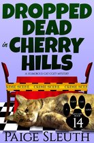 Cozy Cat Caper Mystery 14 - Dropped Dead in Cherry Hills