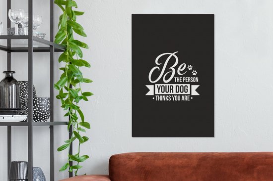 Citation Soyez la personne que votre chien pense que vous êtes toile de décoration murale blanche 2cm 40x60 cm - Tirage photo sur toile (Décoration murale salon / chambre)