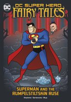 DC Super Hero Fairy Tales - Superman and the Rumpelstiltskin Ruse